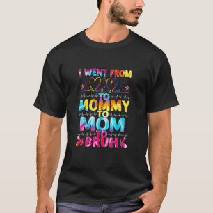 Ich ging von Mama zur Mama Mama Bruh Gefärbte Kraw T-Shirt
