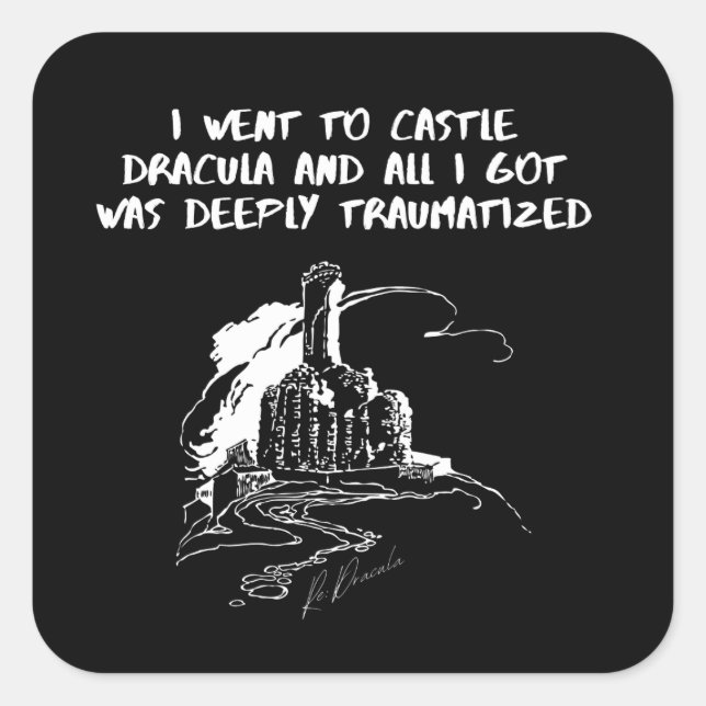 Ich ging zu Castle Dracula Quadratischer Aufkleber (Vorderseite)