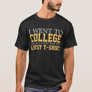 Ich ging zur Uni u. war alles, das ich got, dieses T-Shirt