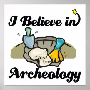 Ich glaube an Archäologie Poster
