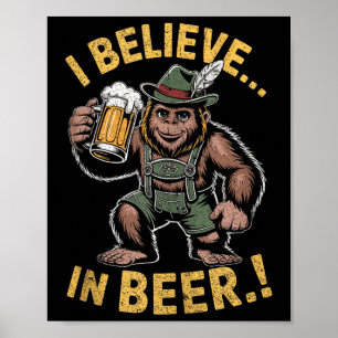 Ich glaube an Beer Funny Bigfoot Lederhosen Joke T Poster