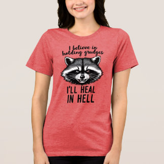 Ich glaube an das Halten von Groll — Ich werde in Tri-Blend Shirt