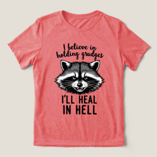 Ich glaube an das Halten von Groll — Ich werde in Tri-Blend Shirt