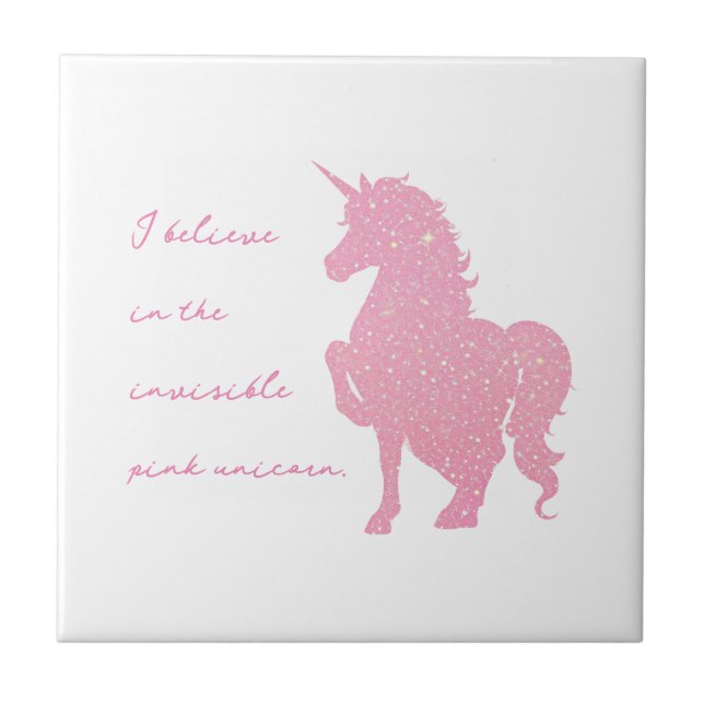Ich glaube an das unsichtbare rosa Einhorn. Fliese (Vorderseite)