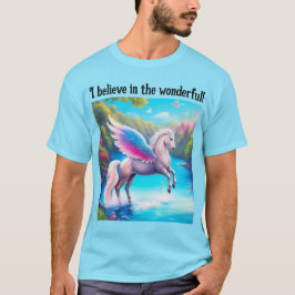 Ich glaube an das Wunderbare! (Pegasus) T - Shirt