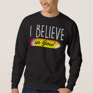 Ich glaube an den Tag des Soziallehrertests Sweatshirt