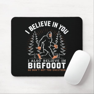 Ich glaube an dich, aber ich glaube auch an Bigfoo Mousepad