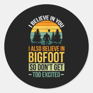 Ich glaube an dich, dass ich an Bigfoot glaube, kr Runder Aufkleber