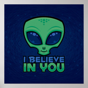 Ich glaube an dich freundlicher Cartoon-Alien Poster