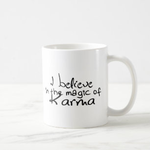 Ich glaube an die Karma-Kaffee-Tasse Tasse