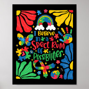 Ich glaube an ein Spektrum von Möglichkeiten Autis Poster