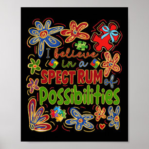 Ich glaube an ein Spektrum von Möglichkeiten Autis Poster