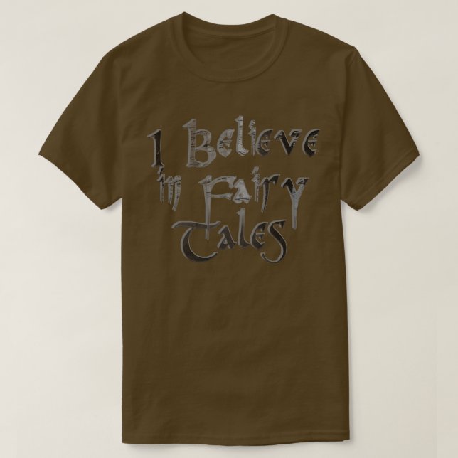 Ich glaube an Fairy Tales T-Shirt (Design vorne)