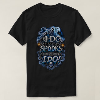 Ich glaube an Gespenster – Gothic Halloween Geist T-Shirt