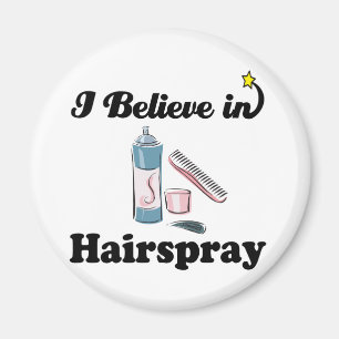 Ich glaube an Haarspray Magnet