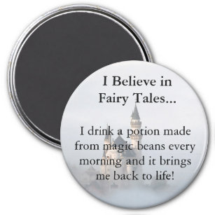 Ich glaube an Märchen und magische Bohnen Magnet