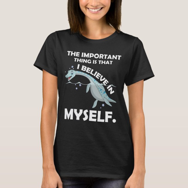Ich glaube an mich Loch Ness Monster Nessie T-Shirt (Vorderseite)