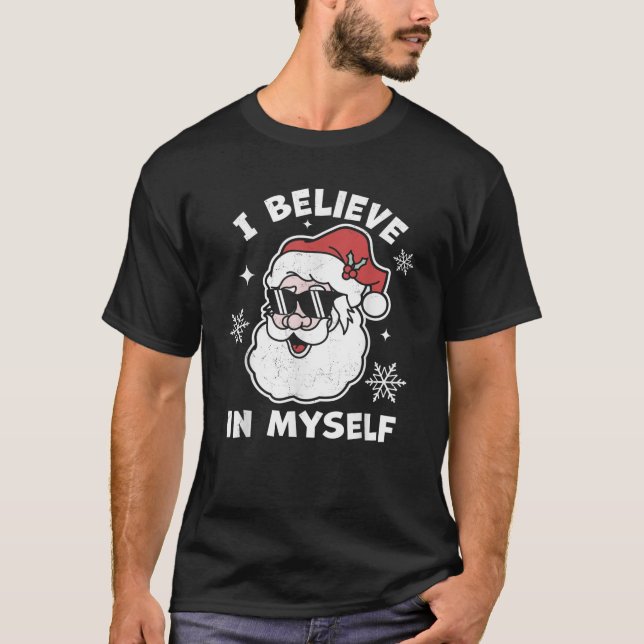 Ich glaube an mich selbst Weihnachtsmann Funny Chr T-Shirt (Vorderseite)