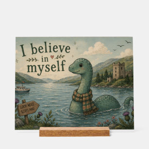 Ich glaube an mich selbst wunderliche Loch Ness Mo Acrylschild