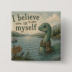 Ich glaube an mich selbst wunderliche Loch Ness Mo Button