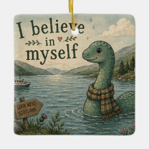 Ich glaube an mich selbst wunderliche Loch Ness Mo Keramikornament