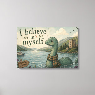 Ich glaube an mich selbst wunderliche Loch Ness Mo Leinwanddruck