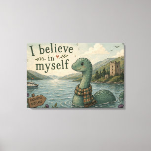 Ich glaube an mich selbst wunderliche Loch Ness Mo Leinwanddruck