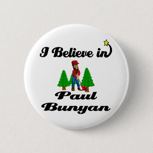 Ich glaube an paul bunyan button