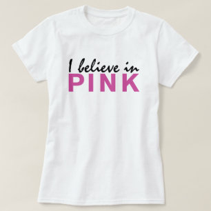 Ich glaube an Pink T-Shirt