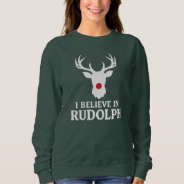 Ich glaube an Rudolph, Weihnachtsthema Sweatshirt