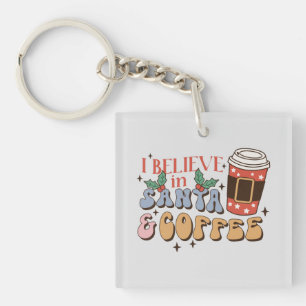 Ich glaube an Santa und Kaffee Weihnachtslatte Schlüsselanhänger
