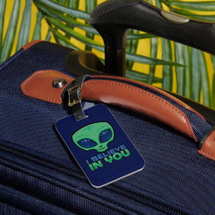 Ich glaube an Sie freundlichen Cartoon Alien Gepäckanhänger