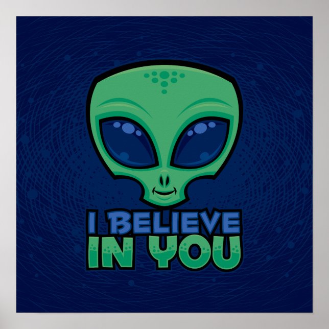 Ich glaube an Sie freundlichen Cartoon Alien Poster (Vorne)