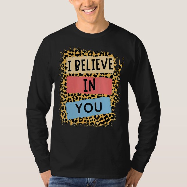 Ich glaube an Sie Leopard Motivierend Testing Day T-Shirt (Vorderseite)