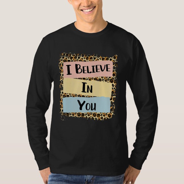 Ich glaube an Sie Leopard Motivierend Testing Day T-Shirt (Vorderseite)