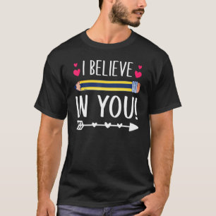 Ich glaube an Sie stolz Lehrer Testing Day Inspira T-Shirt