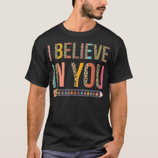 Ich glaube an Sie T - Shirt Lehrer Testing Day T-S