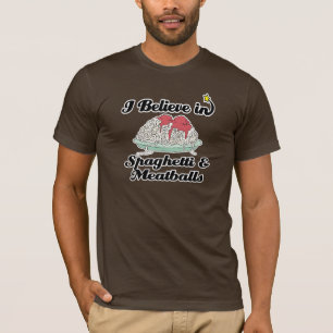 Ich glaube an Spaghetti und Fleischbällchen T-Shirt