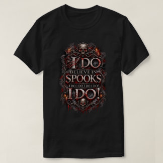 Ich glaube an Spuk-Goth-Halloween-Horror T-Shirt
