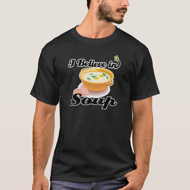 Ich glaube an Suppe T-Shirt (Vorderseite)
