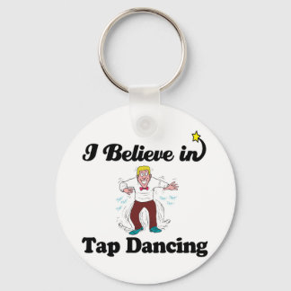 ich glaube an Tap Dance Schlüsselanhänger