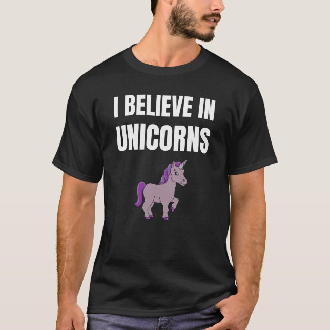 Ich glaube an Unicorns T-Shirt (Vorderseite)
