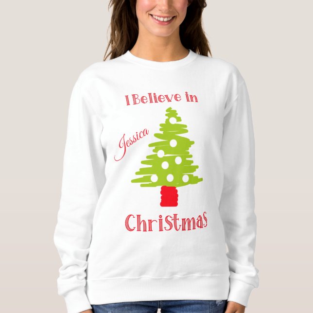 Ich glaube an Weihnachten und einen Baum Sweatshirt (Vorderseite)
