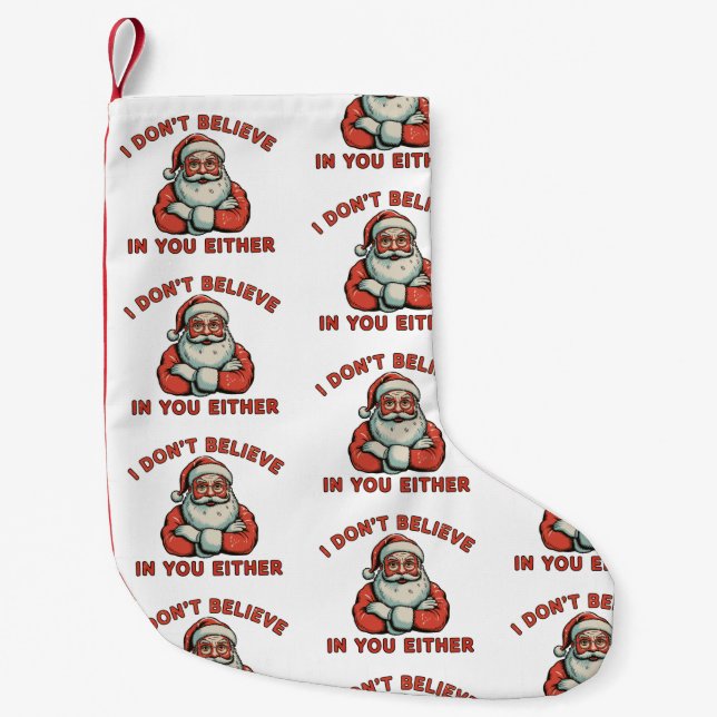 Ich glaube auch nicht an Sie Weihnachten Weihnacht Kleiner Weihnachtsstrumpf (Vorderseite)