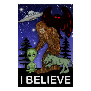 Ich glaube   Big Foot Alien Mothman UFO Chupacabra Poster