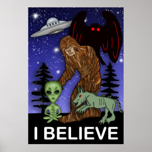 Ich glaube   Big Foot Alien Mothman UFO Chupacabra Poster