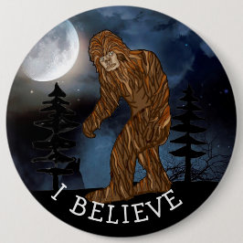 Ich glaube, Big Foot Sasquatch Jumbo Sized Button