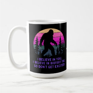 Ich glaube, dass Bigfoot nicht zu aufgeregt wird Kaffeetasse