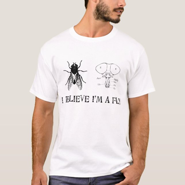 ICH GLAUBE, dass ich EINE FLIEGE bin T-Shirt (Vorderseite)