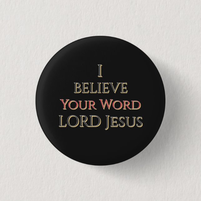 Ich glaube deinem Wort HERR Jesus Button (Vorderseite)